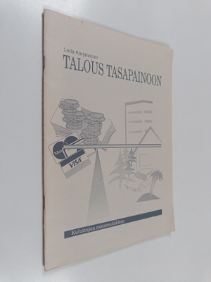 Leila Karjalainen : Talous tasapainoon : kuluttajan matem...