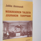 Jukka Ammondt : Niskavuoren talosta Juurakon torppaan : H... - pikkukuva 1