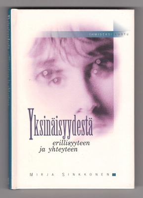 Mirja Sinkkonen: Yksinäisyydestä erillisyyteen ja yhteyteen