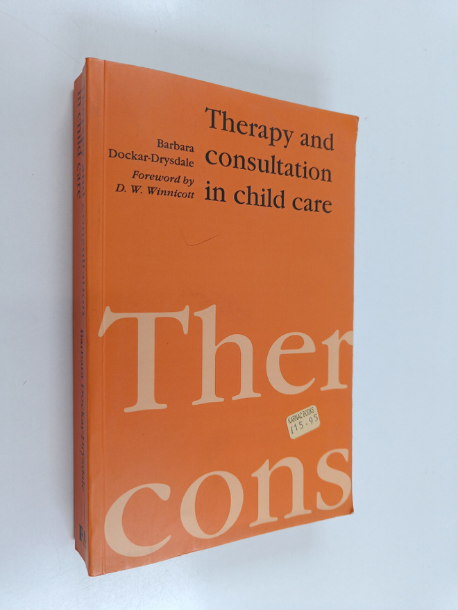 Barbara Dockar-Drysdale : Therapy and consultation in chi...