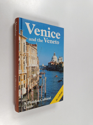 Venice and the Veneto : a Phaidon cultural guide
