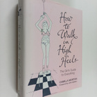 Camilla Morton : How to Walk in High Heels - The Girl's G... - pikkukuva 1