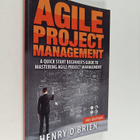 Henry O'Brien : Agile Project Management : A Quick Start ... - pikkukuva 1