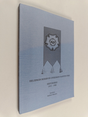 Helfrid Olkanen : Helsingin reservin upseerien naisten pi...