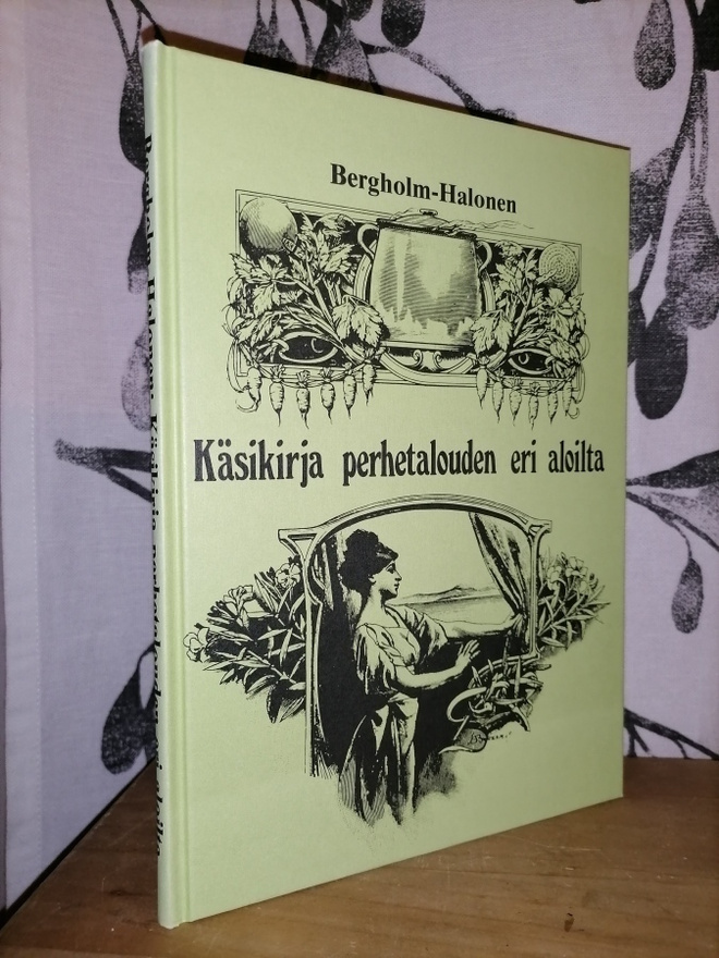 Käsikirja perhetalouden eri aloilta - Bergholm & Halonen