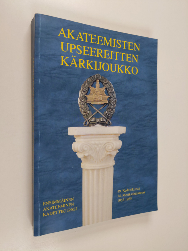 Akateemisten upseereitten kärkijoukko : ensimmäinen akate...