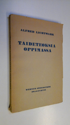 Alfred Lichtwark : Taideteoksia oppimassa : 16 jäljennöst...