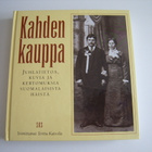 KAHDEN KAUPPA toim Terttu Kaivola - pikkukuva 1