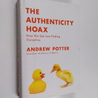 Andrew Potter : The Authenticity Hoax - How We Get Lost F... - pikkukuva 1