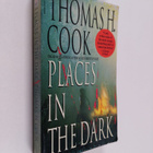 Thomas H. Cook : Places in the Dark - pikkukuva 1
