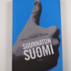 Risto E. J. ym. Penttilä : Suunnaton Suomi : Suomi ilman ... - pikkukuva 2