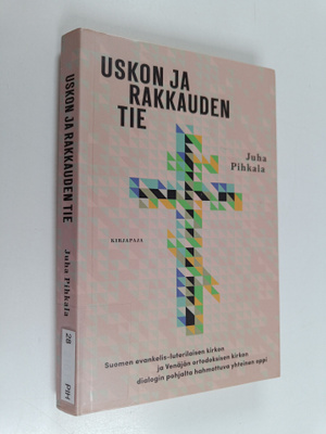 Juha Pihkala : Uskon ja rakkauden tie : Suomen evankelis-...