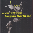 Douglas Kellner: Mediakulttuuri - pikkukuva 1