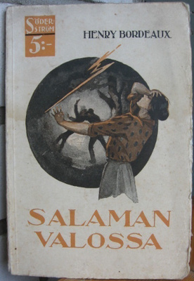 Henry Bordeaux: Salaman valossa, Wsoy 1921. 107 s.