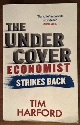 Tim Harford: Undercover Economist Strikes Back