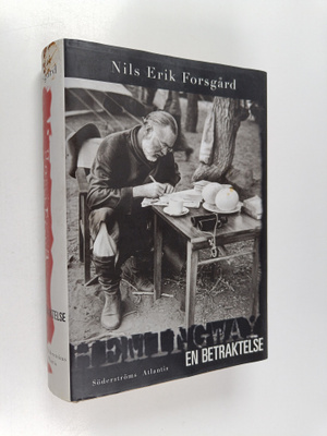 Nils Erik Forsgård : Hemingway : en betraktelse