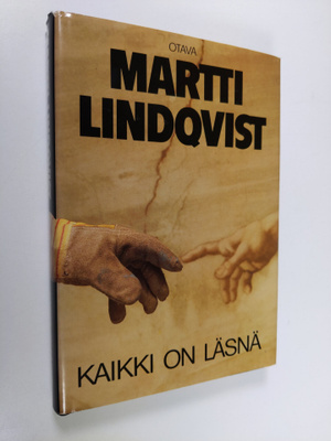 Martti Lindqvist : Kaikki on läsnä
