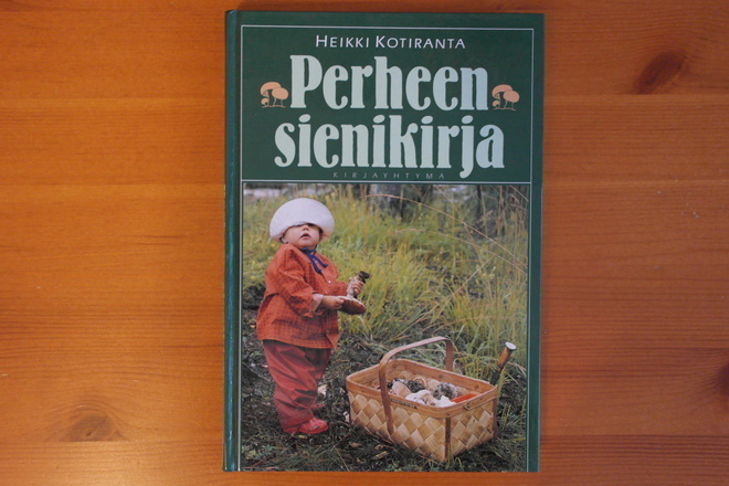 Heikki Kotiranta:Perheen sienikirja.2.P.1995.Sid.Hieno!