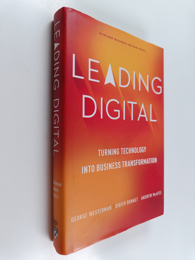 George Westerman : Leading digital : turning technology i...
