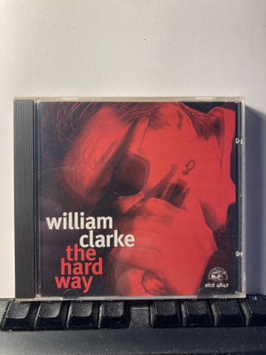WILLIAM CLARKE: The Hard Way, CD