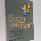 Morris A. Inch : Saga of the Spirit : A Bibilical, System... - pikkukuva 1