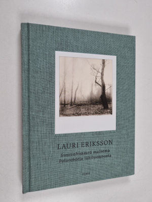Lauri Eriksson ym. : Lauri Eriksson : Sumunhimmeä maisema...