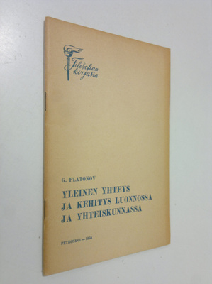 G. Platonov : Yleinen yhteys ja kehitys luonnossa ja yhte...