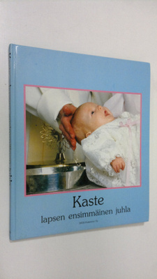 Jorma Parviainen : Kaste : lapsen ensimmäinen juhla