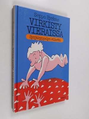 Seppo Hyrkäs : Virkisty vieraissa! : syrjähyppelyn etiket...
