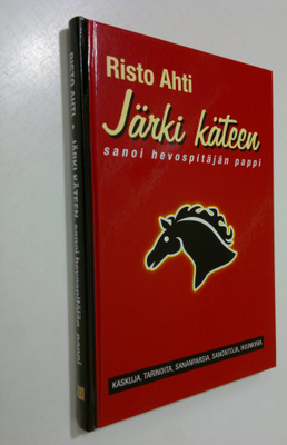 Risto Ahti : Järki käteen, sanoi hevospitäjän pappi