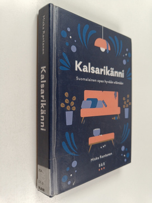 Miska Rantanen : Kalsarikänni : suomalainen opas hyvään e...