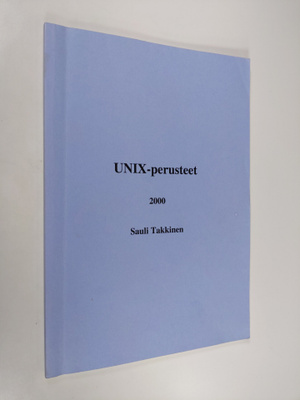 Sauli Takkinen : UNIX-perusteet 2000
