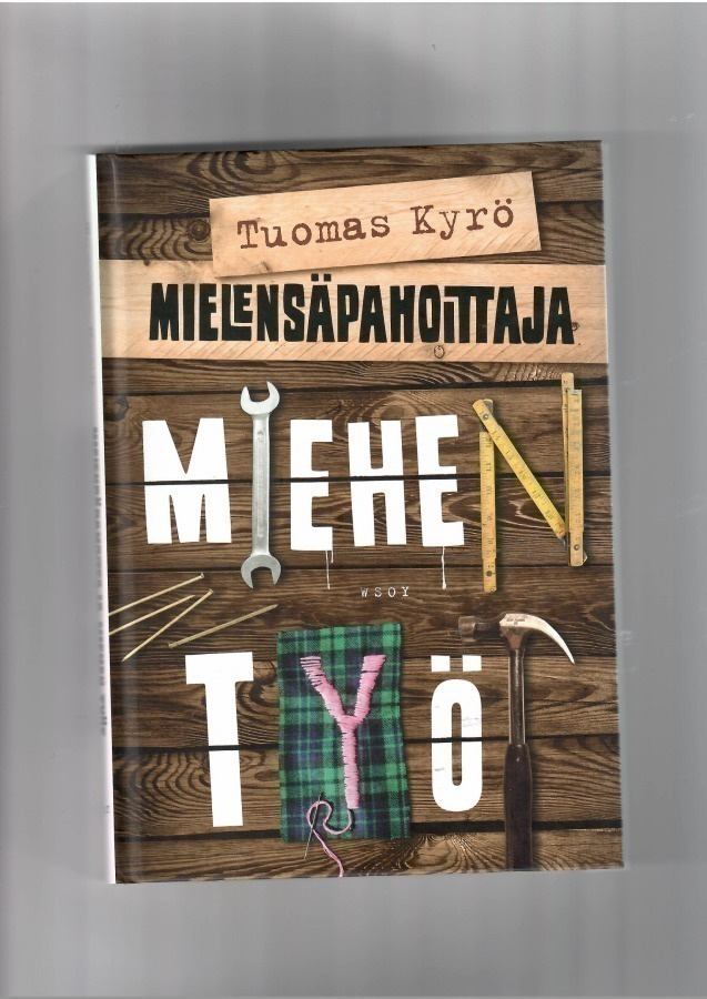 TUOMAS KYRÖ: Mielensäpahoittaja - Miehen työ