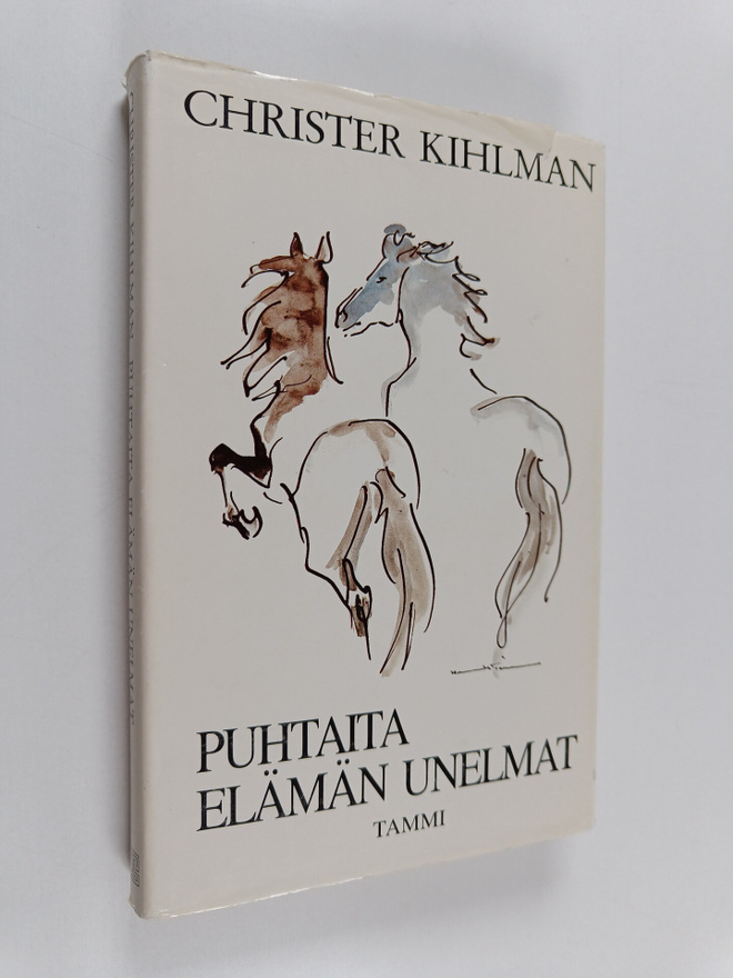 Christer Kihlman : Puhtaita elämän unelmat : kirja voimat...