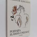 Christer Kihlman : Puhtaita elämän unelmat : kirja voimat... - pikkukuva 1