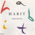 HABIT  ::  MEDICINE MAN  ::  VINYYLI  LP       1988 - pikkukuva 1