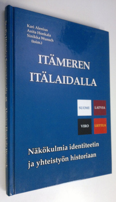 Kari ym. Alenius : Itämeren itälaidalla : näkökulmia iden...