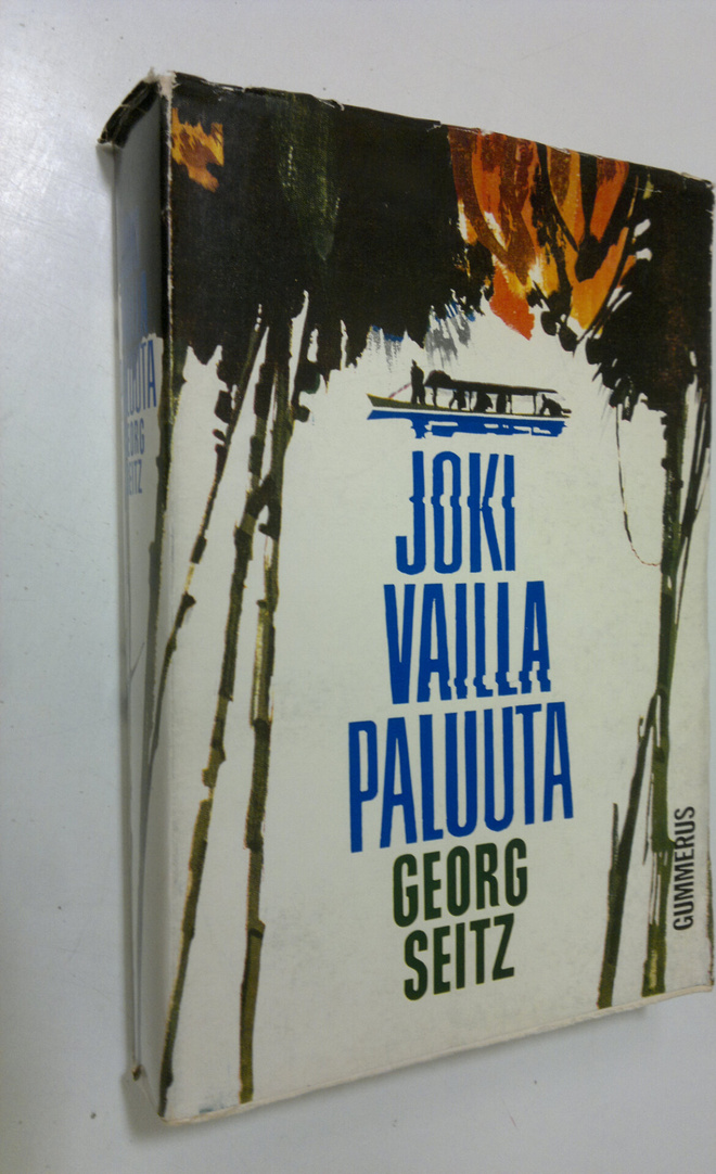 George Seitz : Joki vailla paluuta : 36 mustavalkoista ja...