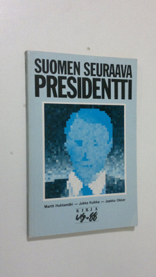 Martti Huhtamäki : Suomen seuraava presidentti