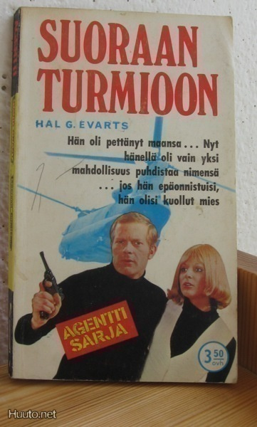 Agentti 46: Hal G. Evarts: Suoraan turmioon. Nid. 176 s.