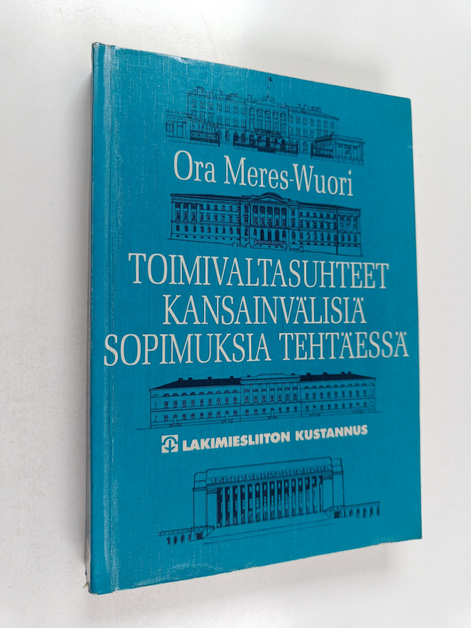 Ora Meres-Wuori : Toimivaltasuhteet kansainvälisiä sopimu...