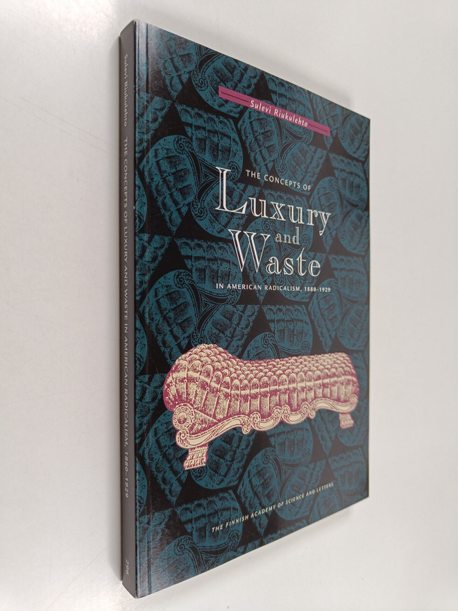 Sulevi Riukulehto : The concepts of luxury and waste in a...