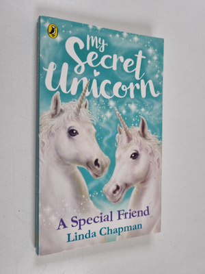 Linda Chapman : My Secret Unicorn : A Special Friend