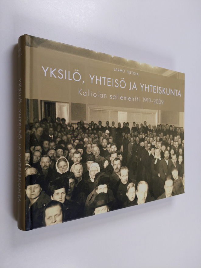Jarmo Peltola : Yksilö, yhteisö ja yhteiskunta : Kalliola...