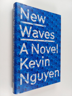 Kevin Nguyen : New waves : a novel