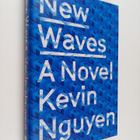 Kevin Nguyen : New waves : a novel - pikkukuva 1