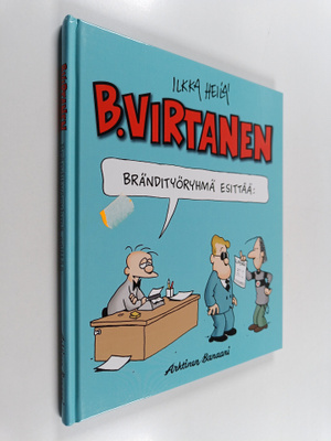 Ilkka Heilä : B. Virtanen : Brändityöryhmä esittää