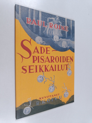 Raul Roine : Sadepisaroiden seikkailut