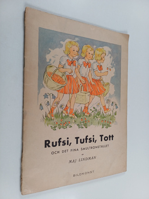 Maj Lindman : Rufsi, Tufsi, Tott och den fina smultronstä...