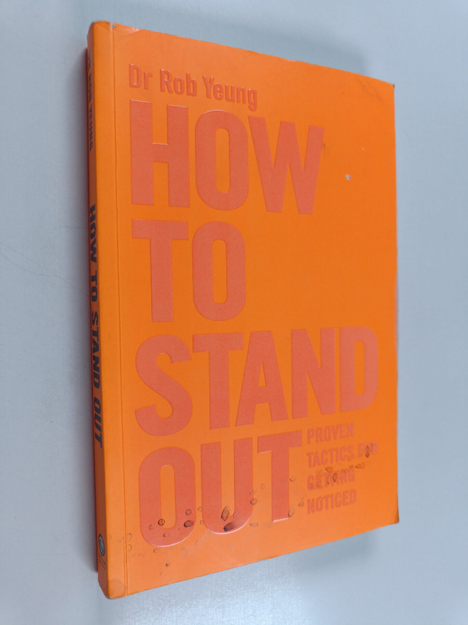 Rob Yeung : How to Stand Out - Proven Tactics for Getting...